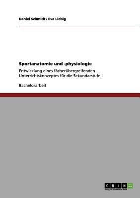 Sportanatomie Und Physiologie Entwicklung Eines Fcherbergreifenden Unterrichtskonzeptes Fr Die Sekundarstufe I