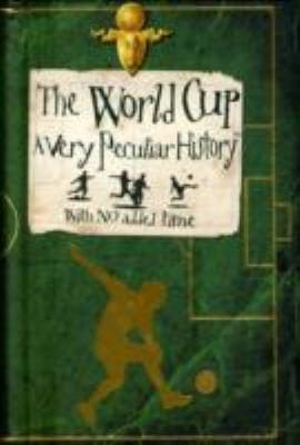 The World Cup A Very Peculiar History
