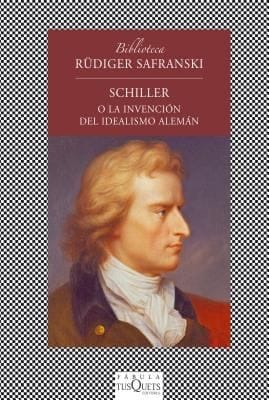 Schiller O La Invencion Del Idealismo Aleman Schiller Or The Invention Of German Idealism