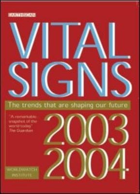 Vital Signs 20032004 The Trends That Are Shaping Our Future