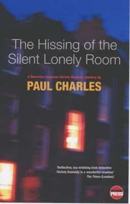 The Hissing Of The Silent Lonely Room The Fifth Detective Inspector Christy Kennedy Mystery