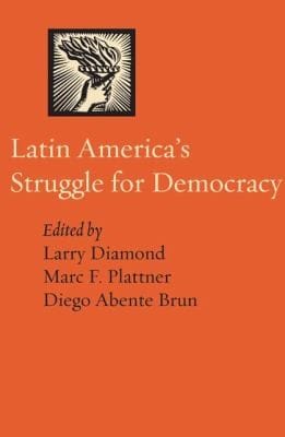 Latin Americas Struggle For Democracy