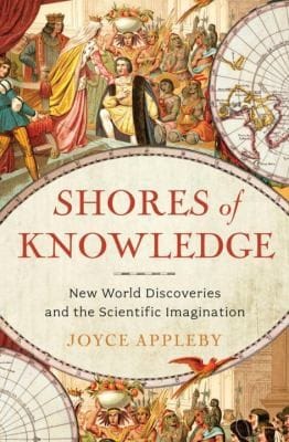 Shores Of Knowledge New World Discoveries And The Scientific Imagination