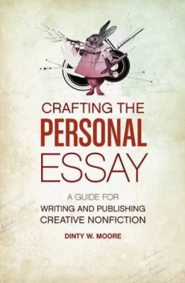 Crafting The Personal Essay A Guide For Writing And Publishing Creative Nonfiction