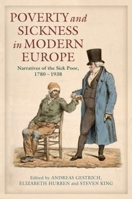 Poverty And Sickness In Modern Europe Narratives Of The Sick Poor 17801938