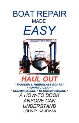 Boat Repair Made Easy Haul Out