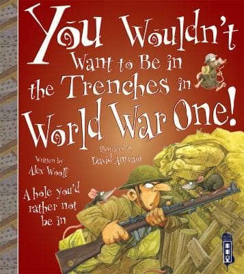 You Wouldnt Want To Be In The Trenches In World War One
