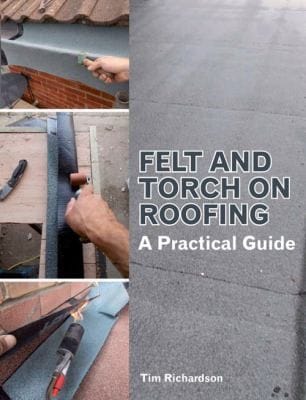 Felt And Torch On Roofing A Practical Guide
