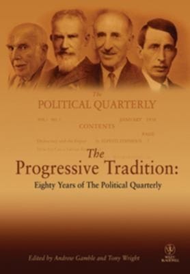 The Progressive Tradition Eighty Years Of The Political Quarterly