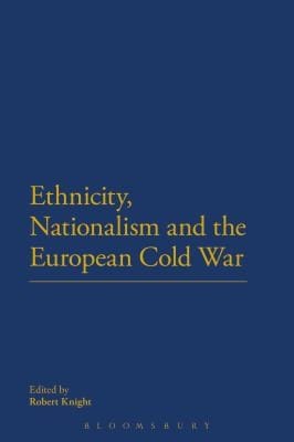 Ethnicity Nationalism And The European Cold War