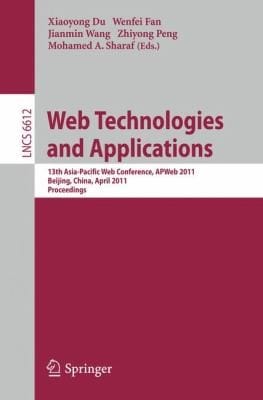 Web Technologies And Applications 13th Asiapacific Web Conference Apweb 2011 Beijing China April 1820 2011 Proceedings