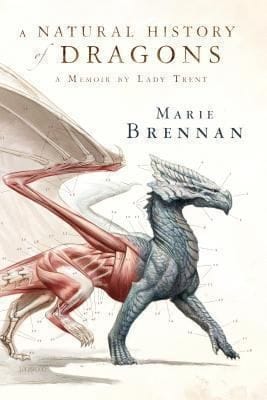 A Natural History Of Dragons A Memoir By Lady Trent
