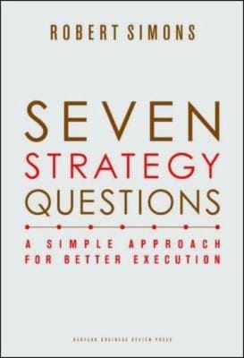 Seven Strategy Questions A Simple Approach For Better Execution
