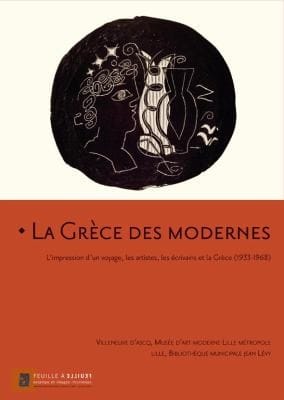 La Grce Des Modernes Limpression Dun Voyage Les Artistes Les Crivains Et La Grce 19331968 Loccasion De Lexposition La Grce Des Modernes Limpression Dun Voyage Les Artistes Les Ecrivains Et La Grce 19331968