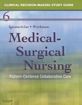 Clinical Decisionmaking Study Guide For Medicalsurgical Nursing Patientcentered Collaborative Care