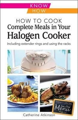 How To Cook Complete Meals In Your Halogen Cooker Stepbystep