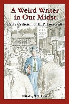 A Weird Writer In Our Midst Early Criticism Of Hp Lovecraft