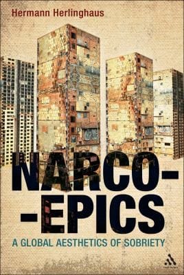 Narcoepics A Global Aesthetics Of Sobriety
