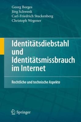 Identittsdiebstahl Und Identittsmissbrauch Im Internet Rechtliche Und Technische Aspekte