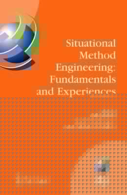 Situational Method Engineering Fundamentals And Experiences Proceedings Of The Ifip Wg 81 Working Conference 1214 September 2007 Geneva Switzerland