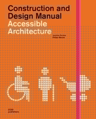 Accessible Architecture Age And Disabilityfriendly Planning And Building In The 21st Century