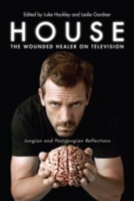 House The Wounded Healer On Television Jungian And Postjungian Reflections