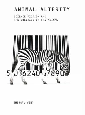 Animal Alterity Science Fiction And The Question Of The Animal