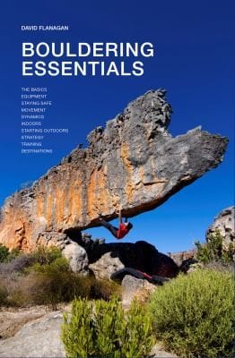 Bouldering Essentials The Complete Guide To Bouldering