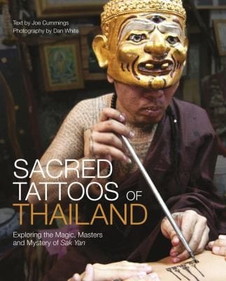 Sacred Tattoos Of Thailand Unveiling The Magic Power And Mystery Of Thailands Ancient Tattoos