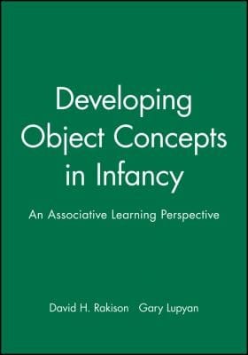 Developing Object Concepts In Infancy An Associative Learning Perspective