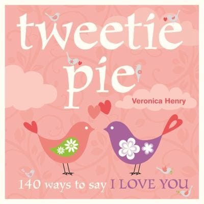 Tweetie Pie 140 Ways To Say I Love You