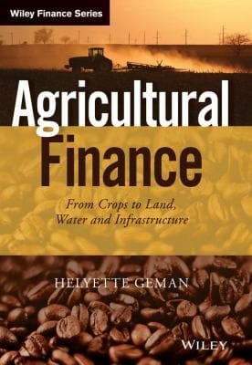 Agricultural Finance From Crops To Land Water And Infrastructure