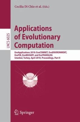 Applications Of Evolutionary Computation Evoapplications 2010 Istanbul Turkey April 79 2010 Proceedings
