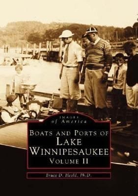 Boats And Ports Of Lake Winnipesaukee Volume Ii