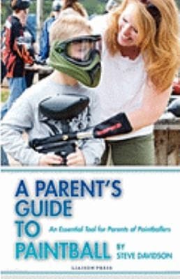 A Parents Guide To Paintball
