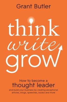Think Write Grow Build Your Business By Writing Thought Leadership Material