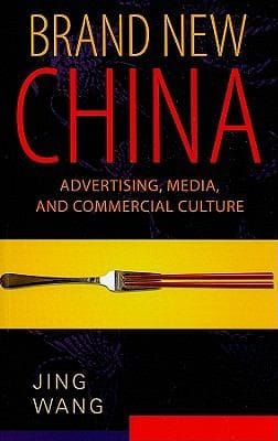Brand New China Advertising Media And Commercial Culture