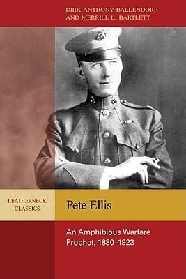 Pete Ellis An Amphibious Warfare Prophet 18801923