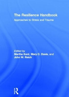The Resilience Handbook Approaches To Stress And Trauma