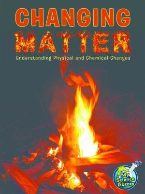 Changing Matter Understanding Physical And Chemical Changes