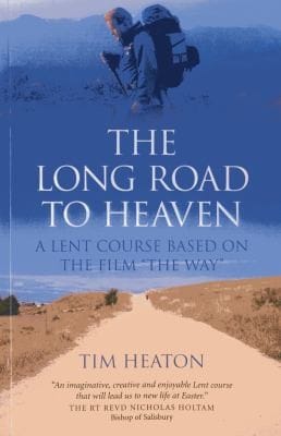 The Long Road To Heaven A Lent Course Based On The Film The Way