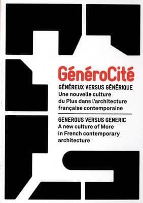 Gnrocit Gnreux Versus Gnrique Une Nouvelle Culture Du Plus Dans Larchitecture Franaise Contemporaine Generocity Generous Versus Generic A New Culture Of More In French Contemporary Architecture