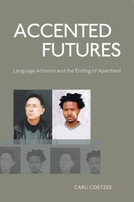 Accented Futures Language Activism And The Ending Of Apartheid
