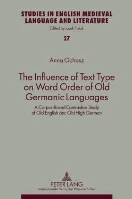 The Influence Of Text Type On Word Order Of Old Germanic Languages A Corpusbased Contrastive Study Of Old English And Old High German