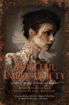 Willful Impropriety 13 Tales Of Society Scandal And Romance