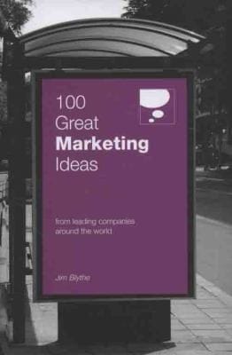 100 Great Marketing Ideas From Leading Companies Around The World