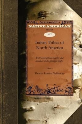 Indian Tribes Of North America With Biographical Sketches And Anecdotes Of The Principal Chiefs