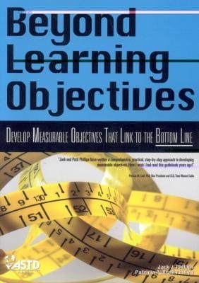 Beyond Learning Objectives Develop Measurable Objectives That Link To The Bottom Line