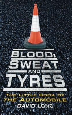 Blood Sweat Tyres The Little Book Of The Automobile