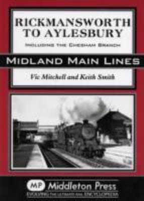Rickmansworth To Aylesbury Including The Chesham Branch